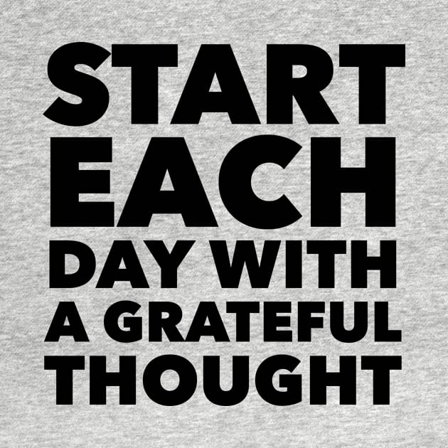 Start Each Day With A Grateful Thought by Jande Summer